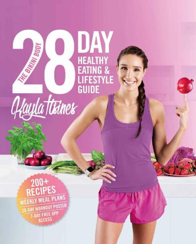 The Bikini Body 28day Healthy Eating Lifestyle Guide 200 Recipes Weekly Menus 4week Workout Plan 1st Edition Kayla Itsines