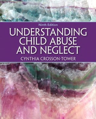 Understanding Child Abuse And Neglect 9th Edition 9th Cynthia Crossontower