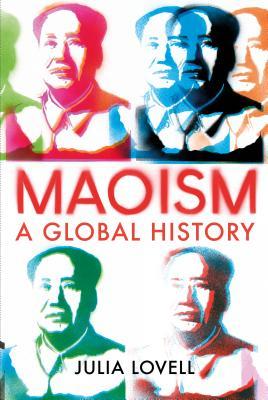 Maoism A Global History Paperback Julia Lovell