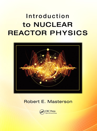 Introduction To Nuclear Reactor Physics Masterson Robert