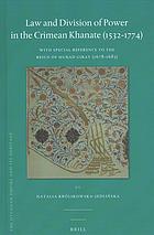 Law And Division Of Power In The Crimean Khanate 15321774 With Special Reference To The Reign Of Murad Giray 16781683 Natalia Krlikowskajedliska