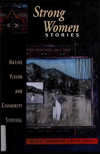 Strong Women Stories Native Vision And Community Survival Anderson
