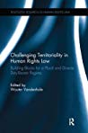 Challenging Territoriality In Human Rights Law Building Blocks For A Plural And Diverse Dutybearer Regime Paperback Wouter Vandenhole