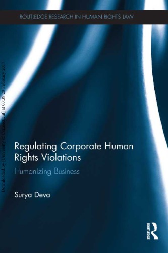 Regulating Corporate Human Rights Violations Humanizing Business Surya Deva