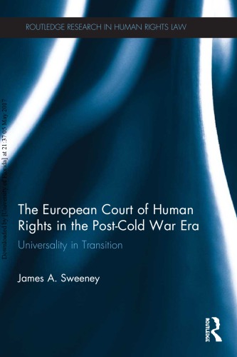 The European Court Of Human Rights In The Postcold War Era Universality In Transition James A Sweeney