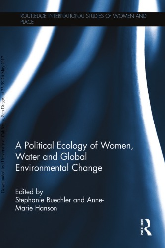A Political Ecology Of Women Water And Global Environmental Change Stephanie Buechler