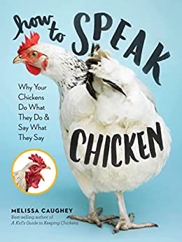 How To Speak Chicken Melissa Caughey