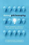 Doing Philosophy From Common Curiosity To Logical Reasoning Hardcover Timothy Williamson