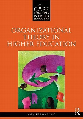 Organizational Theory In Higher Education Paperback Kathleen Manning