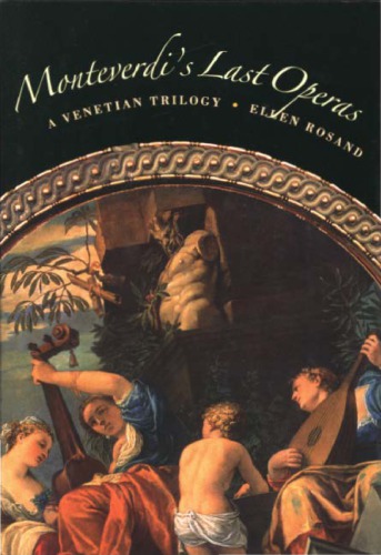 Monteverdis Last Operas A Venetian Trilogy Ebook Ellen Rosand