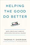 Helping The Good Do Better How A White Hat Lobbyist Advocates For Social Change Hardcover Thomas Sheridan