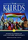 The Kurds An Encyclopedia Of Life Culture And Society Hardcover Sebastian Maisel