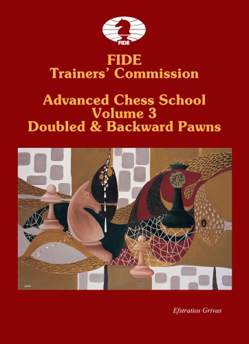 Fide Trainers Commission Advanced Chess School Volume 3 Doubled Backward Pawns Grivas Efstratios