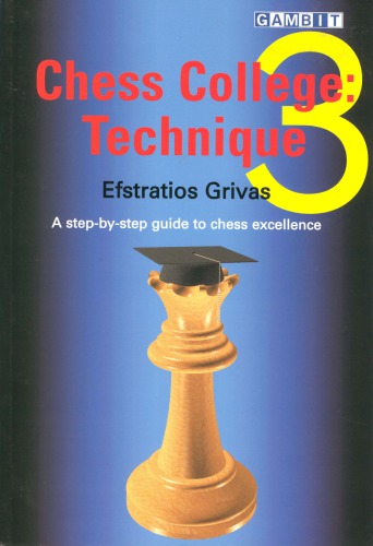 Chess College 3 Technique 1st Edition Efstratios Grivas