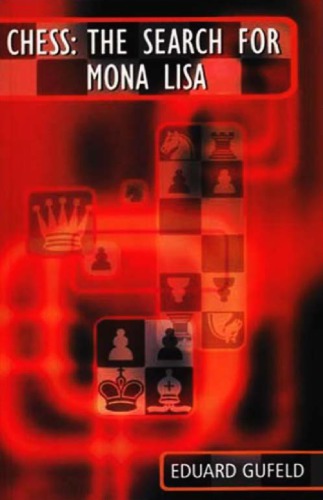 Chess The Search For Mona Lisa Eduard Gufeld
