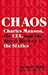 Chaos Charles Manson The Cia And The Secret History Of The Sixties Tom Oneill