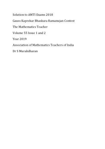 Solution To Amti Exams 2018 Gauss Kaprekar Bhaskara Ramanujan Contest Prmo Rmo Inmo The Mathematics Teacher Volume 55 Issue 1 And 2 Year 2019 Association Of Maths Teachers Of India Dr S Muralidharan Amti Dr S Muralidharan