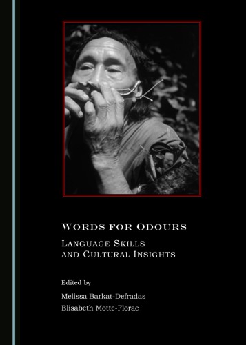 Words For Odours Language Skills And Cultural Insights Melissa Barkatdefradas