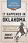It Happened In Oklahoma Stories Of Events And People That Shaped Sooner State History Paperback Robert Dorman