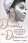 Dressed In Dreams A Black Girls Love Letter To The Power Of Fashion Tanisha C Ford