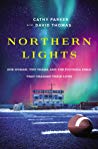 Northern Lights One Woman Two Teams And The Football Field That Changed Their Lives Cathy Parker David Thomas