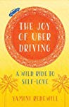 The Joy Of Uber Driving A Wild Ride To Selflove Yamini Redewill