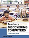 Teachers Discovering Computers Integrating Technology In A Changing World 8th Glenda A Gunter Randolph E Gunter