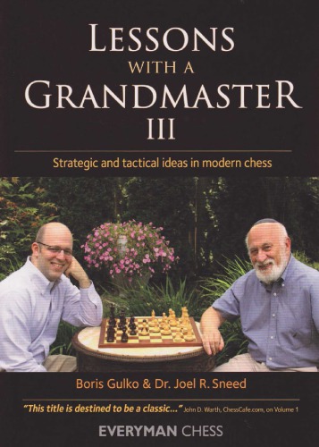 Lessons With A Grandmaster Iii Strategic And Tactical Ideas In Modern Chess Boris Gulko Joel Sneed
