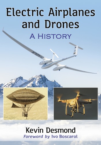 Electric Airplanes And Drones A History Kevin Desmond