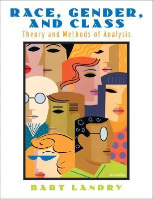 Race Gender And Class Theory And Methods Of Analysis Paperback Bart Landry