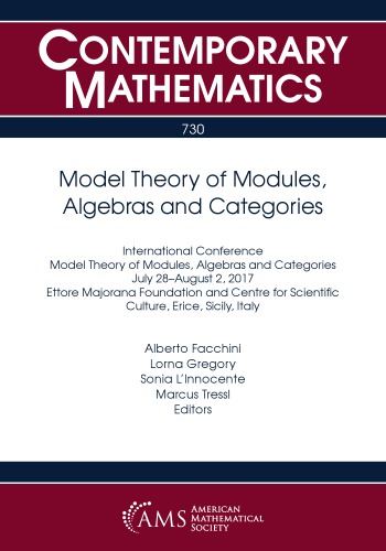 Model Theory Of Modules Algebras And Categories International Conference On Model Theory Of Modules Algebras And Categories July 28august 2 2017 Ettore Majorana Foundation And Centre For Scientific Culture Erice Sicily Italy Facchini