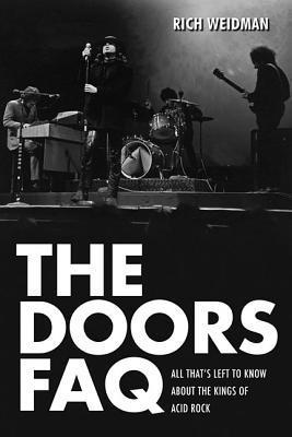 The Doors Faq All Thats Left To Know About The Kings Of Acid Rock Rich Weidman