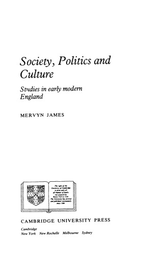 Society Politics And Culture Studies In Early Modern England Mervyn Evan James