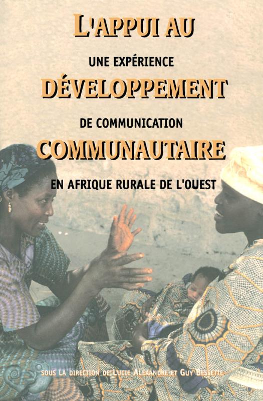 Lappui Au Developpement Communautaire Une Experience De Communication En Afrique Rurale De Louest Alexandre