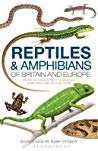 Field Guide To The Amphibians And Reptiles Of Britain And Europe Paperback Jeroen Speybroek Wouter Beukema Ilian Velikov Jan Van Der Voort