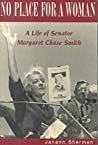 No Place For A Woman A Life Of Senator Margaret Chase Smith Paperback Janann Sherman