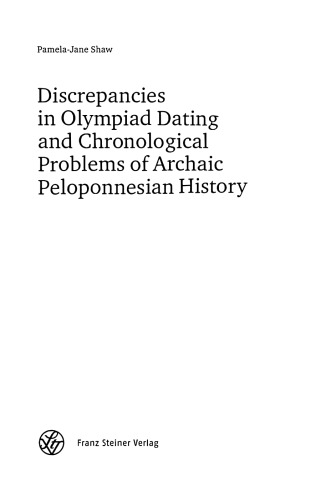 Discrepancies In Olympiad Dating And Chronological Problems Of Archaic Peloponnesian History Pamelajane Shaw