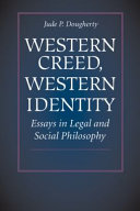 Western Creed Western Identity Essays In Legal And Social Philosophy Dougherty