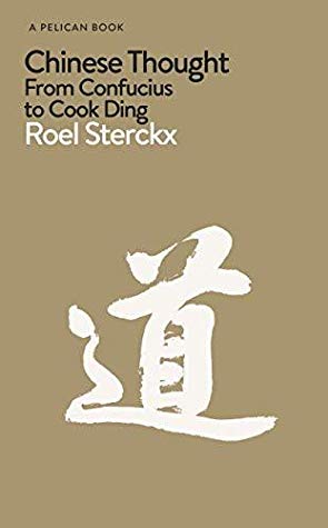Chinese Thought From Confucius To Cook Ding Pelican Books Kindle Edition Roel Sterckx