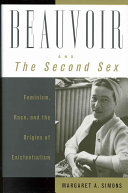 Beauvoir And The Second Sex Feminism Race And The Origins Of Existentialism Reprint Simons