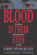 Blood In Their Eyes The Elaine Race Massacres Of 1919 Grif Stockley