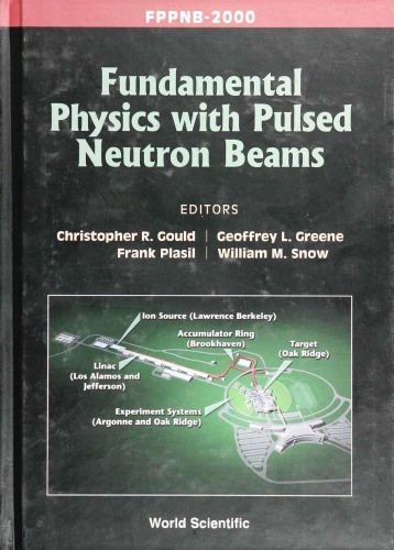 Fundamental Physics With Pulsed Neutron Beams Fppnb2000 Research Triangle Park North Carolina Usa 13 June 2000 Gould