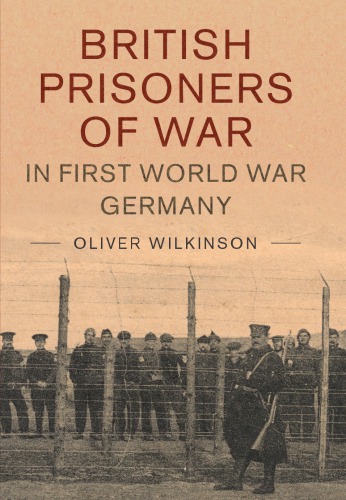 British Prisoners Of War In First World War Germany Paperback Oliver Wilkinson