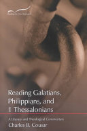 Reading Galatians Philippians And 1 Thessalonians A Literary And Theological Commentary Charles B Cousar
