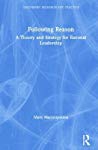 Following Reason A Theory And Strategy For Rational Leadership Hardcover Mark Manolopoulos