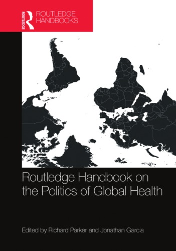 Routledge Handbook On The Politics Of Global Health Richard Parker