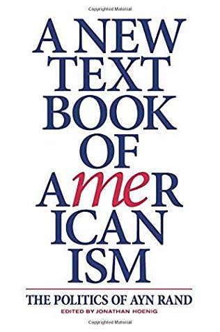 A New Textbook Of Americanism The Politics Of Ayn Rand Paperback Ayn Rand Leonard Peikoff Yaron Brook Andrew Bernstein Onkar Ghate Elan Journo Gregory Salmieri Don Watkins Jonathan Hoenig Stuart K Hayashi