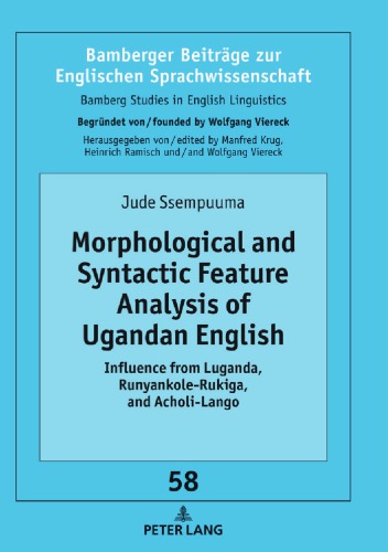 Morphological And Syntactic Feature Analysis Of Ugandan English Influence From Luganda Runyankolerukiga And Acholilango 1st Jude Ssempuuma