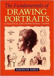 The Fundamentals Of Drawing Portraits A Practical And Inspirational Course Hardcover Barrington Barber