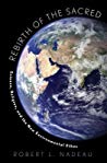 Rebirth Of The Sacred Science Religion And The New Environmental Ethos Robert L Nadeau